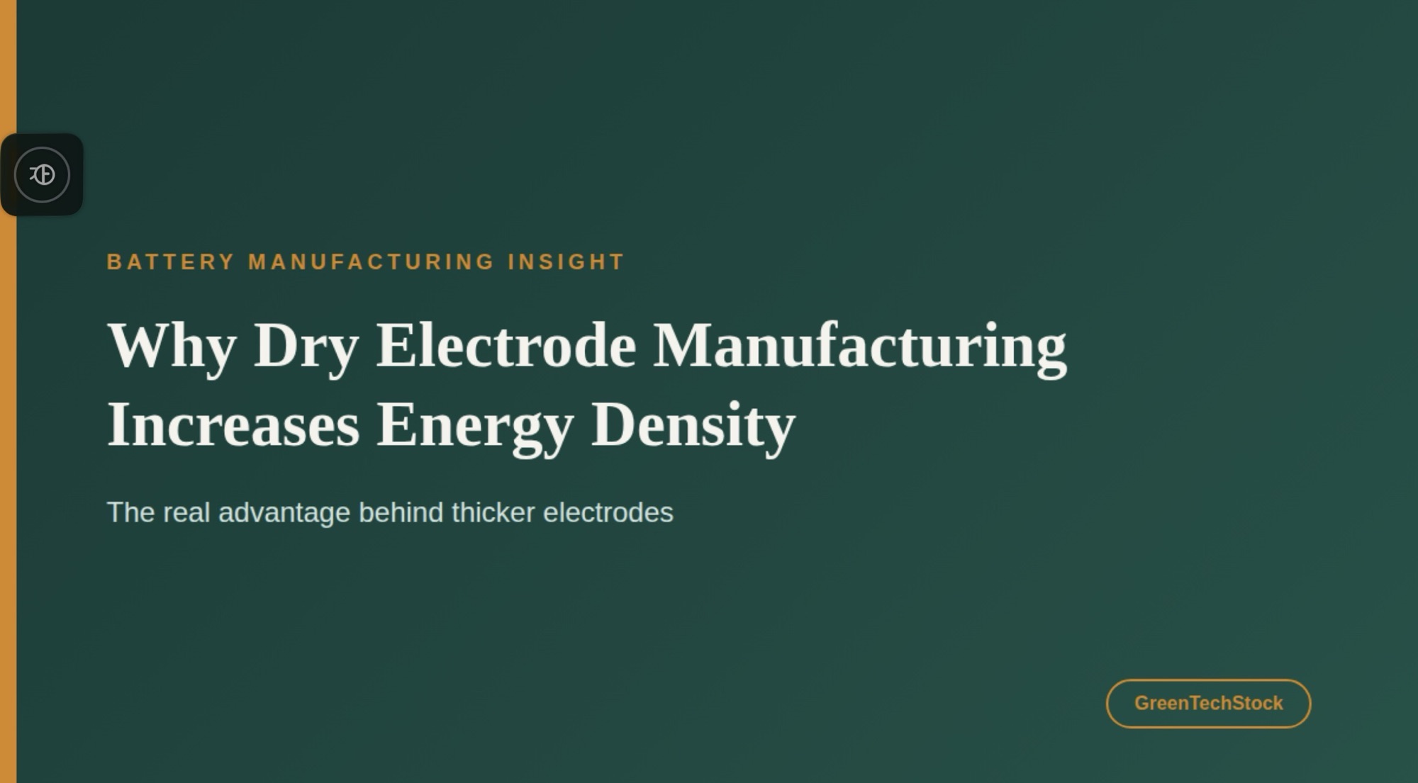 Why Dry Electrode Manufacturing Can Increase Battery Energy Density: The Real Advantage Behind Thicker Electrodes