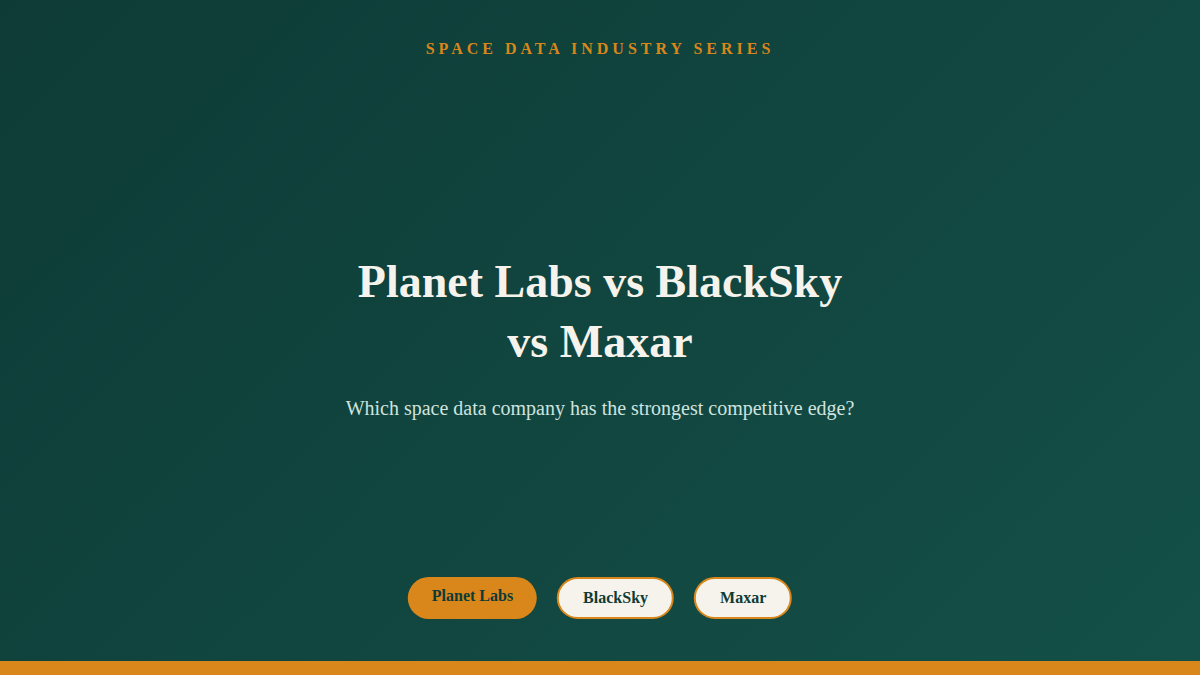 Planet Labs vs BlackSky vs Maxar: Which Space Data Company Has the Strongest Competitive Edge?